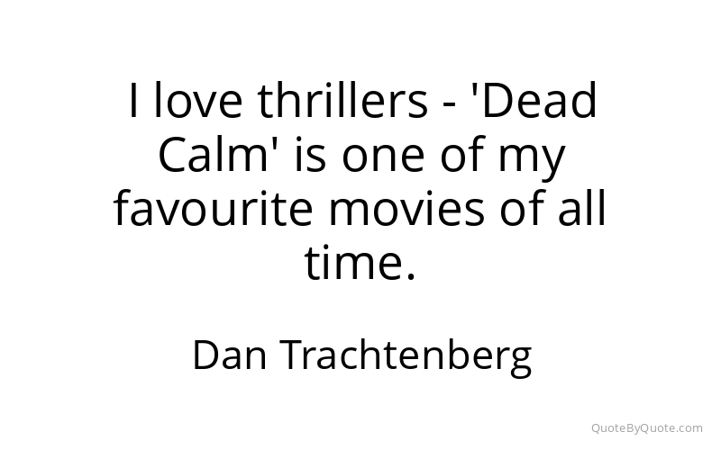 Preview image for this quote by Dan Trachtenberg