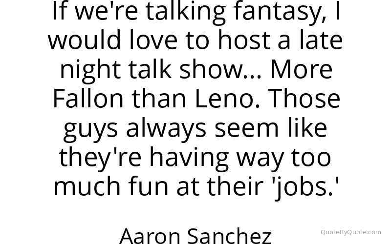 Preview image for this quote by Aaron Sanchez