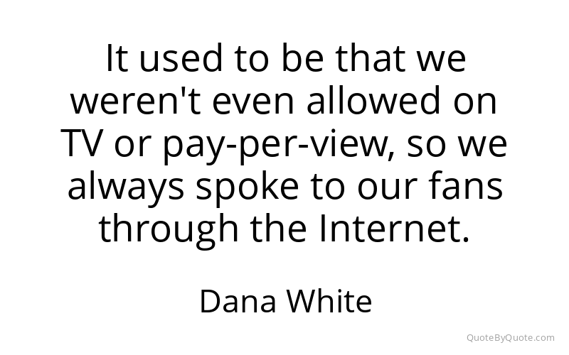 Preview image for this quote by Dana White