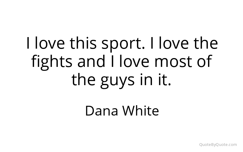 Preview image for this quote by Dana White
