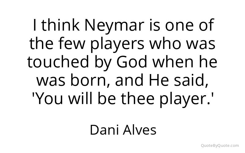 Preview image for this quote by Dani Alves