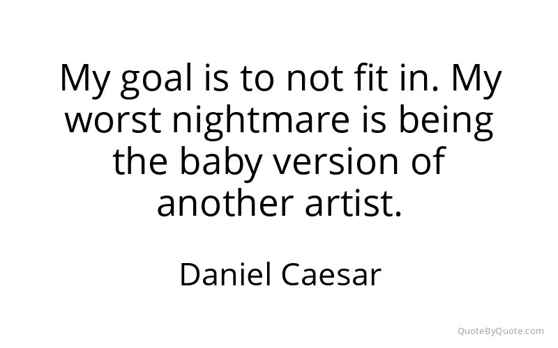 Preview image for this quote by Daniel Caesar