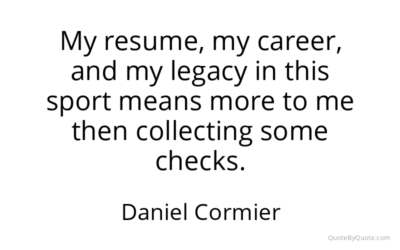 Preview image for this quote by Daniel Cormier