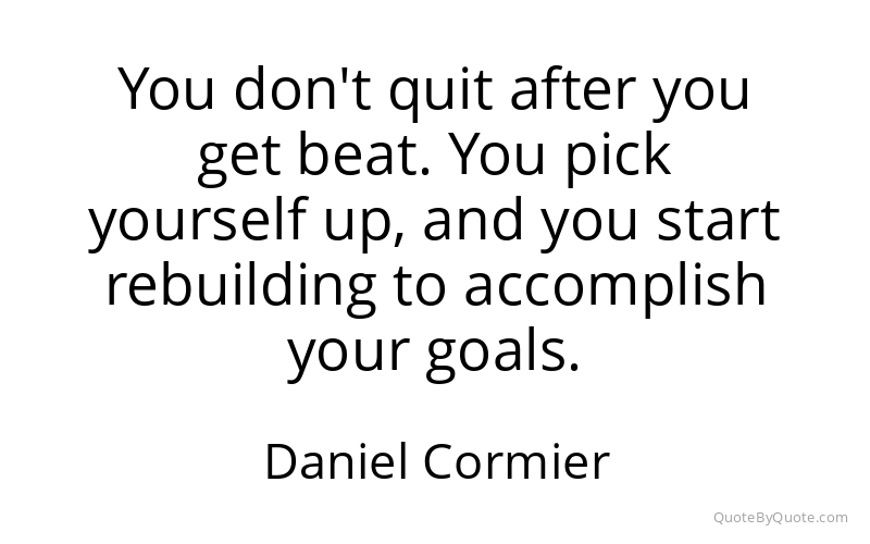 Preview image for this quote by Daniel Cormier