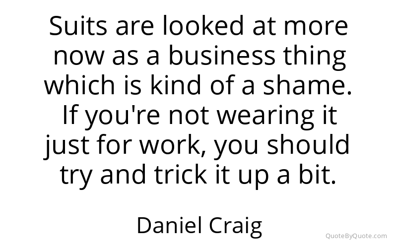 Preview image for this quote by Daniel Craig
