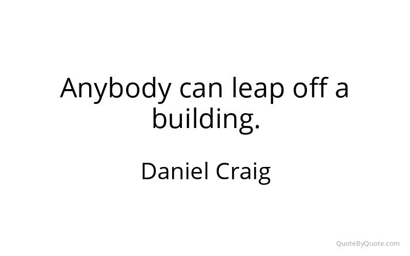 Preview image for this quote by Daniel Craig