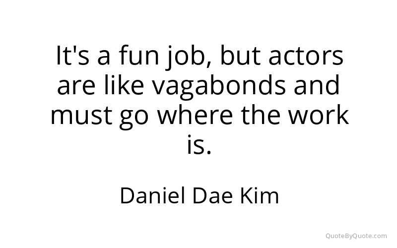 Preview image for this quote by Daniel Dae Kim