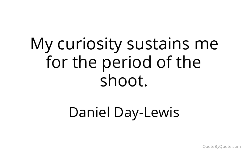 Preview image for this quote by Daniel Day-Lewis
