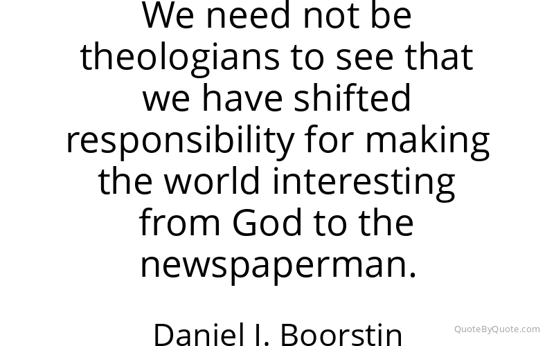 Preview image for this quote by Daniel J. Boorstin