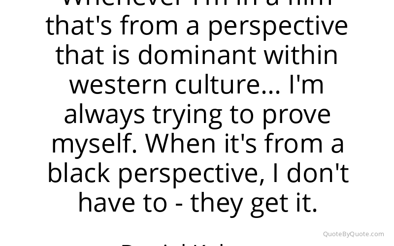 Preview image for this quote by Daniel Kaluuya