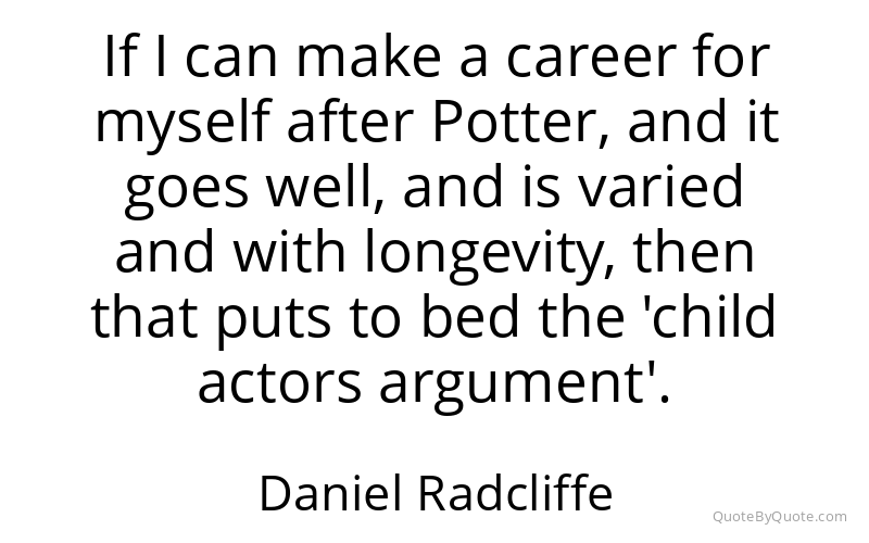 Preview image for this quote by Daniel Radcliffe