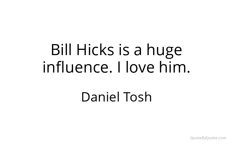 Preview image for this quote by Daniel Tosh