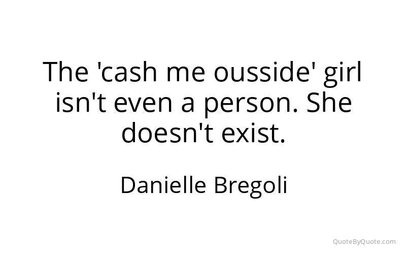 Preview image for this quote by Danielle Bregoli