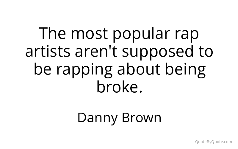 Preview image for this quote by Danny Brown