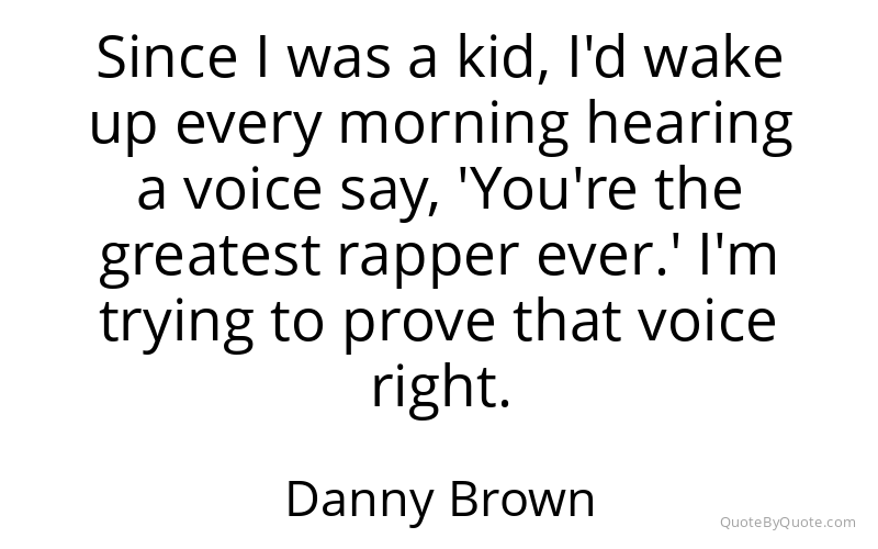 Preview image for this quote by Danny Brown
