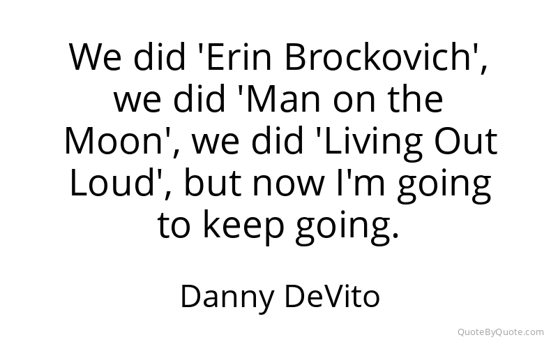 Preview image for this quote by Danny DeVito