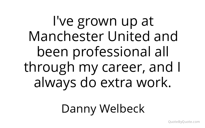 Preview image for this quote by Danny Welbeck