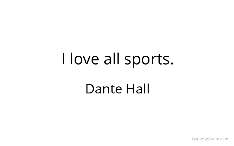 Preview image for this quote by Dante Hall