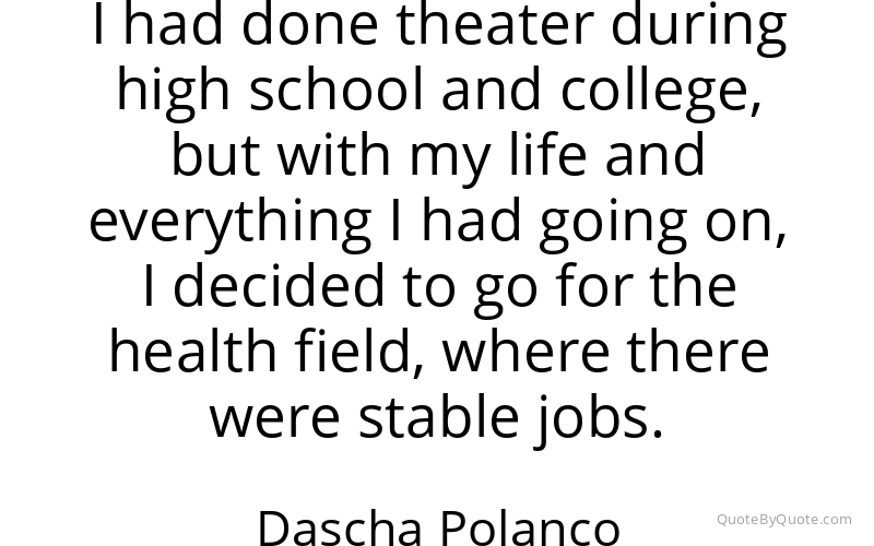Preview image for this quote by Dascha Polanco