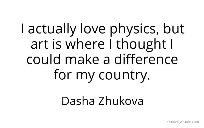 Preview image for this quote by Dasha Zhukova
