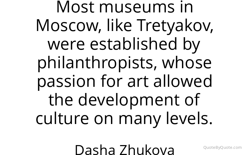 Preview image for this quote by Dasha Zhukova