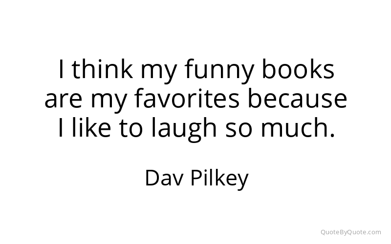 Preview image for this quote by Dav Pilkey