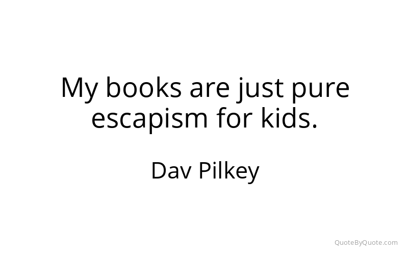 Preview image for this quote by Dav Pilkey