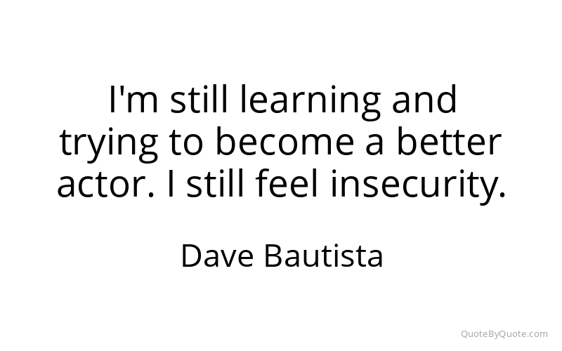 Preview image for this quote by Dave Bautista