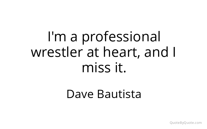 Preview image for this quote by Dave Bautista