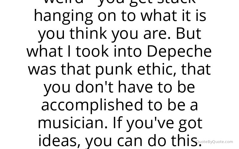 Preview image for this quote by Dave Gahan