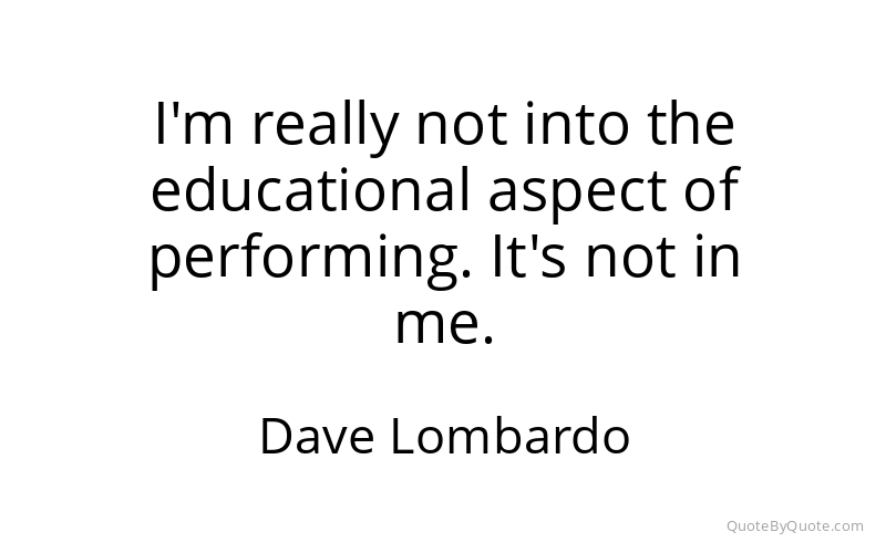 Preview image for this quote by Dave Lombardo