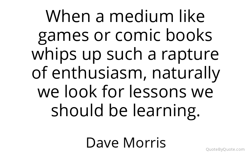 Preview image for this quote by Dave Morris