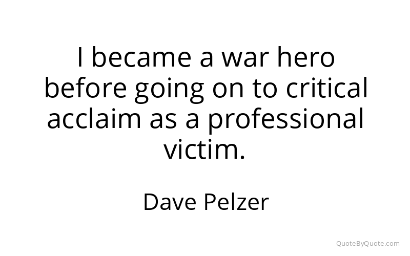 Preview image for this quote by Dave Pelzer