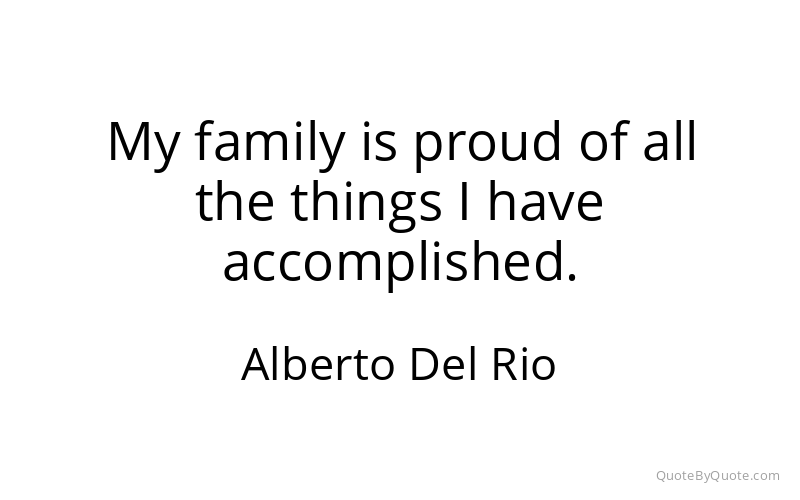 Preview image for this quote by Alberto Del Rio