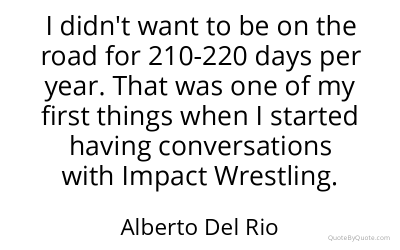 Preview image for this quote by Alberto Del Rio