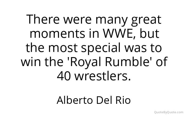 Preview image for this quote by Alberto Del Rio