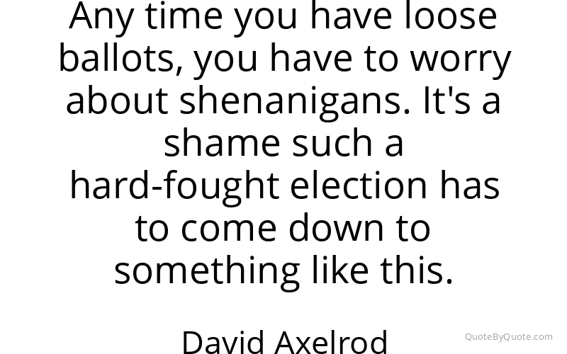Preview image for this quote by David Axelrod