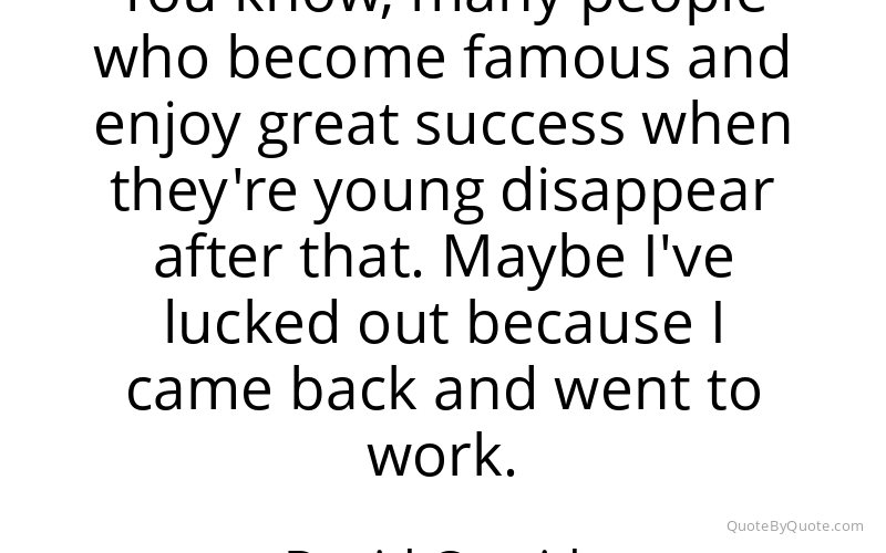 Preview image for this quote by David Cassidy