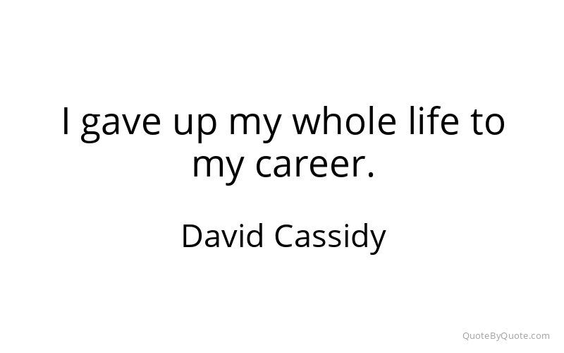 Preview image for this quote by David Cassidy