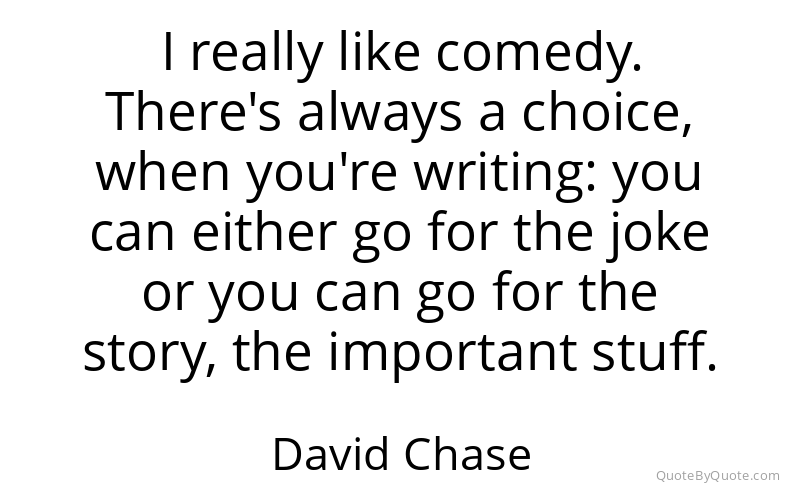Preview image for this quote by David Chase