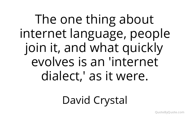 Preview image for this quote by David Crystal