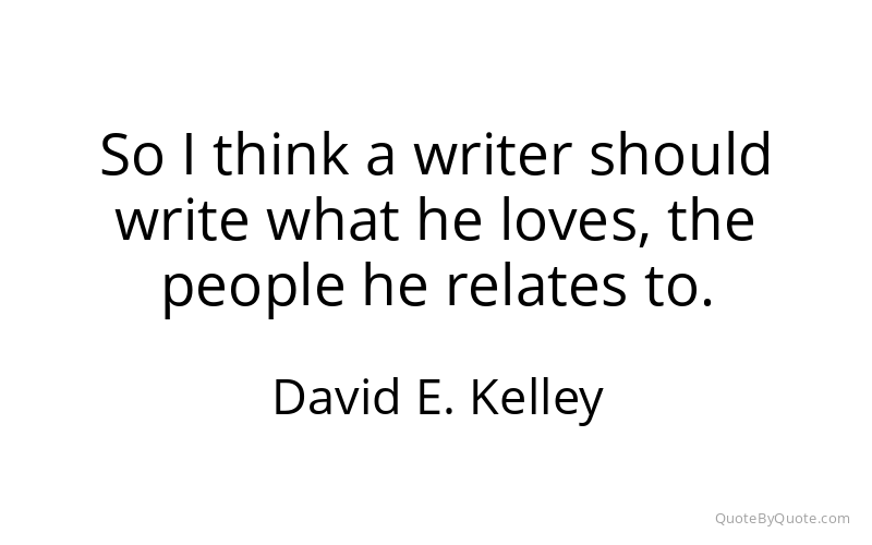Preview image for this quote by David E. Kelley