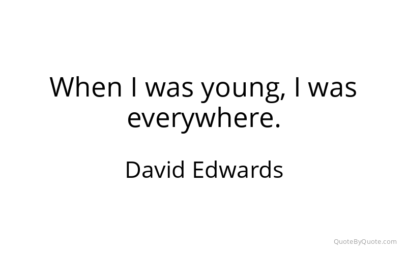 Preview image for this quote by David Edwards