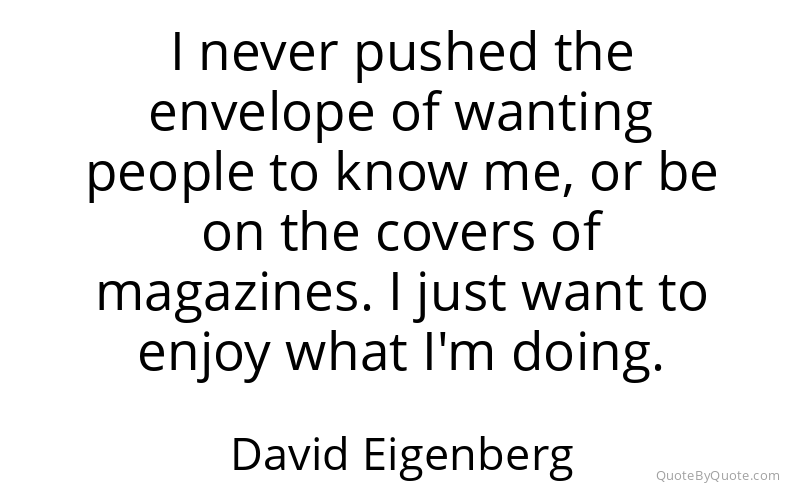 Preview image for this quote by David Eigenberg