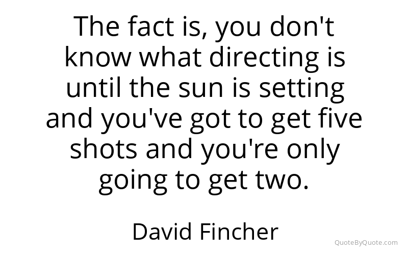 Preview image for this quote by David Fincher