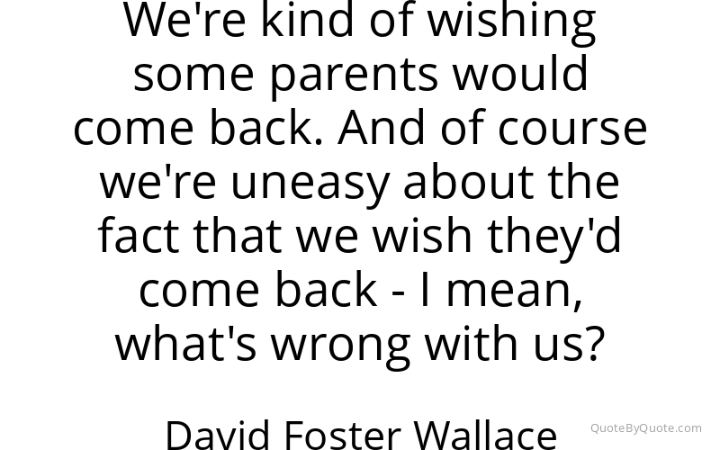 Preview image for this quote by David Foster Wallace