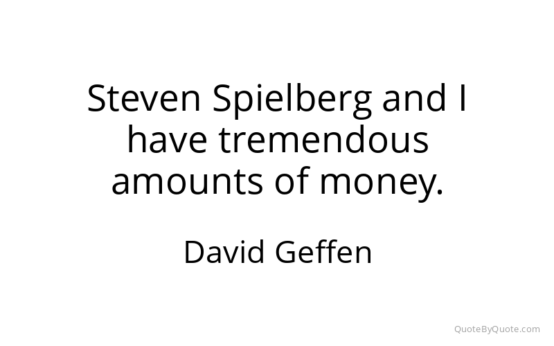 Preview image for this quote by David Geffen