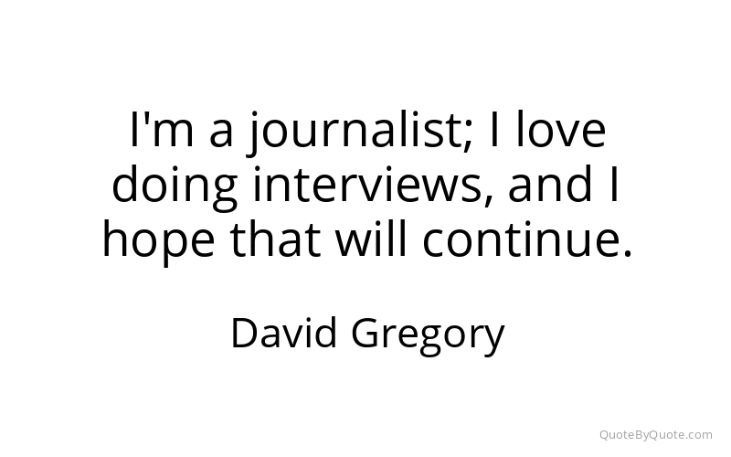 Preview image for this quote by David Gregory