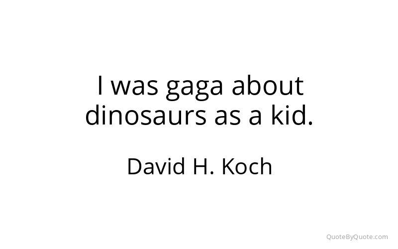 Preview image for this quote by David H. Koch