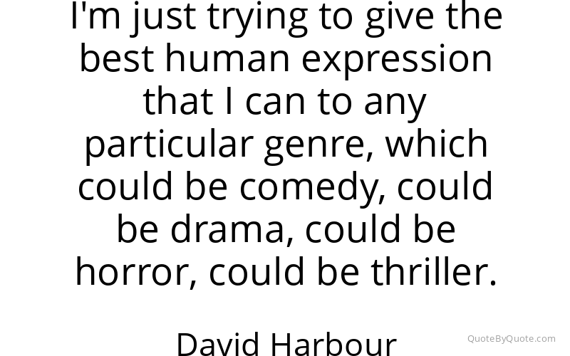 Preview image for this quote by David Harbour
